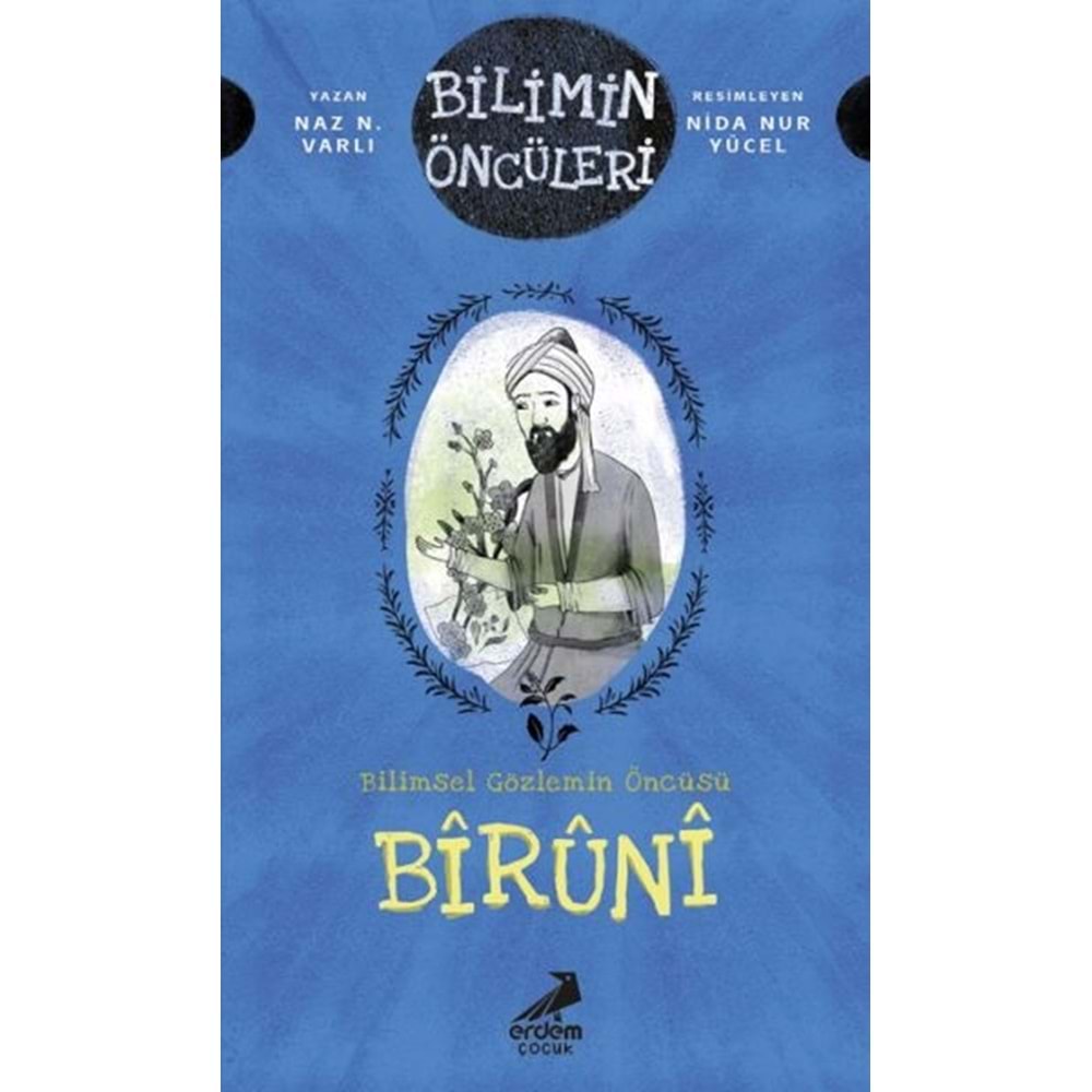 Birüni-Bilimsel Gözlemin Öncüsü Bilimin Öncüleri