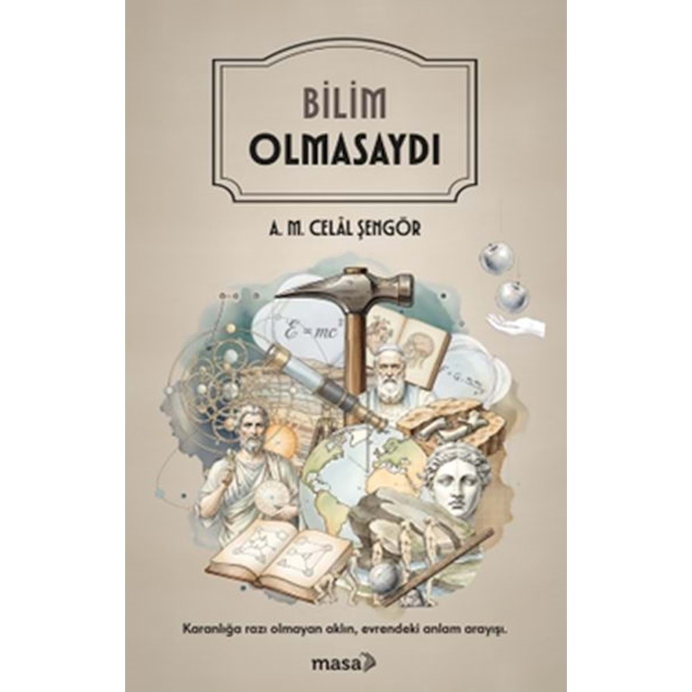 Bilim Olmasaydı