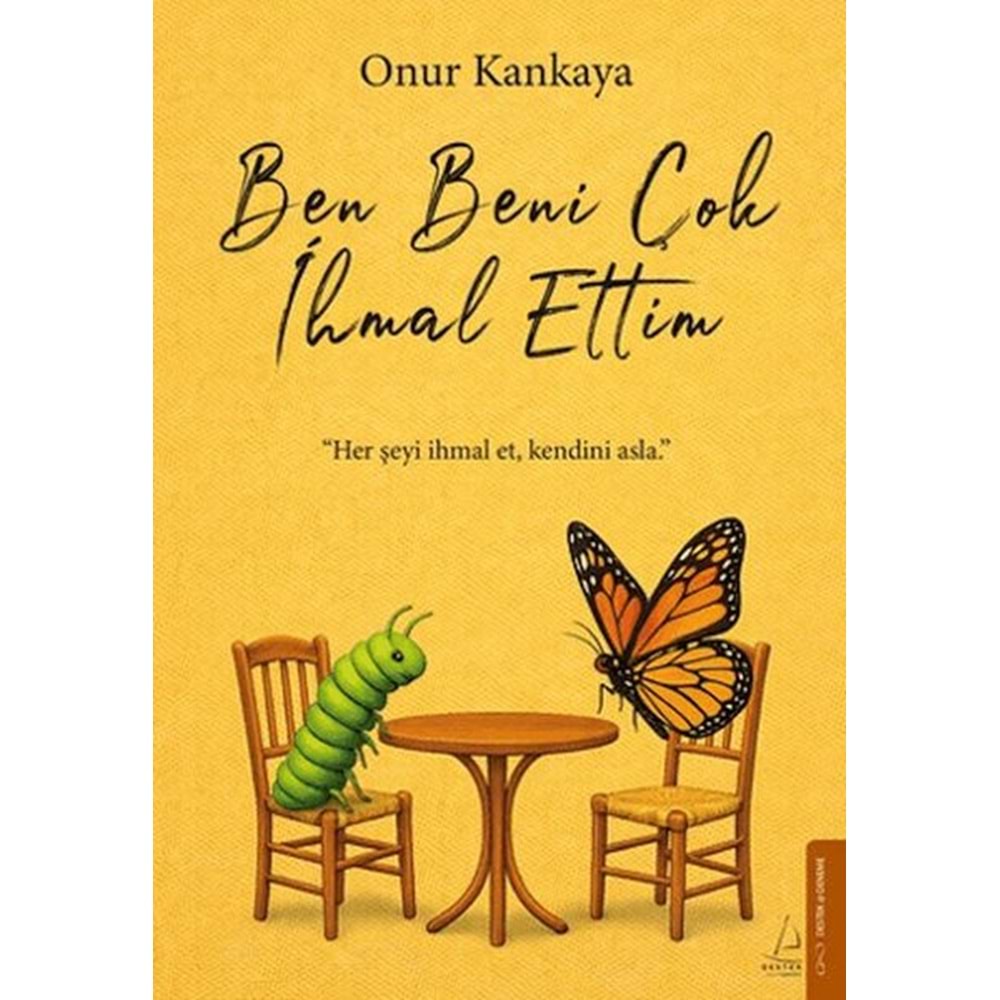 Ben Beni Çok İhmal Ettim