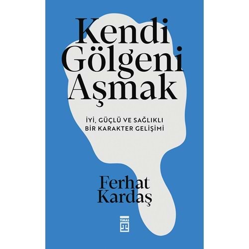Kendi Gölgeni Aşmak