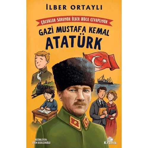 Çocuklar Soruyor İlber Hoca Cevaplıyor: Gazi Mustafa Kemal Atatürk