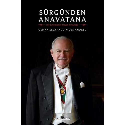 Sürgünden Anavatana Bir Şehzadenin Hayal Yolculuğu