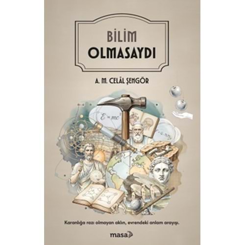 Bilim Olmasaydı