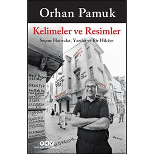 Kelimeler ve Resimler Seçme Hatıralar,Yazılar ve Bir Hikaye