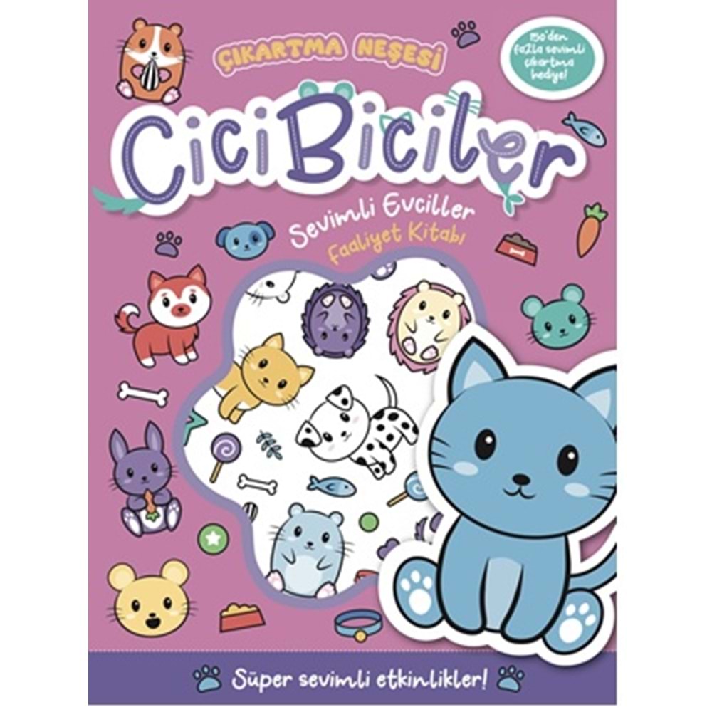 Çıkartma Neşesi-Cicibiciler-Sevimli Evciller-Faaliyet Kitabı