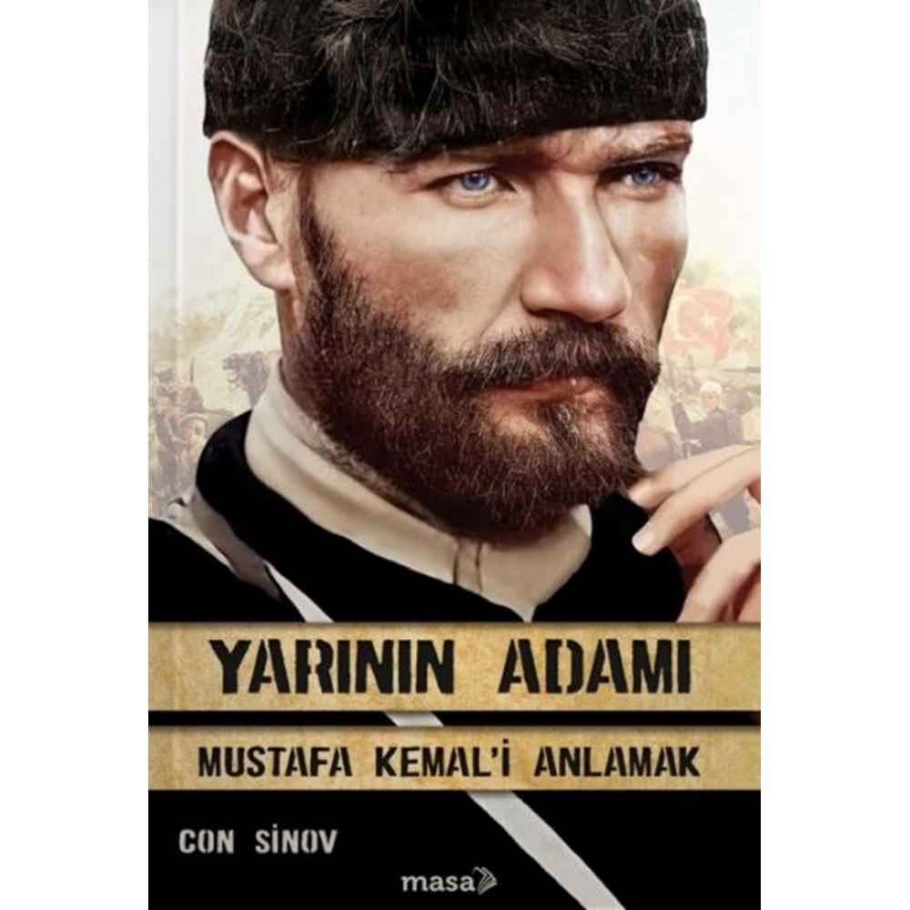 Yarının Adamı Mustafa Kemal'İ Anlamak