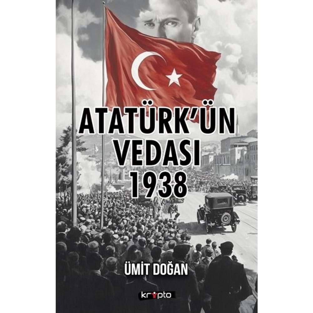 Atatürkün Vedası 1938